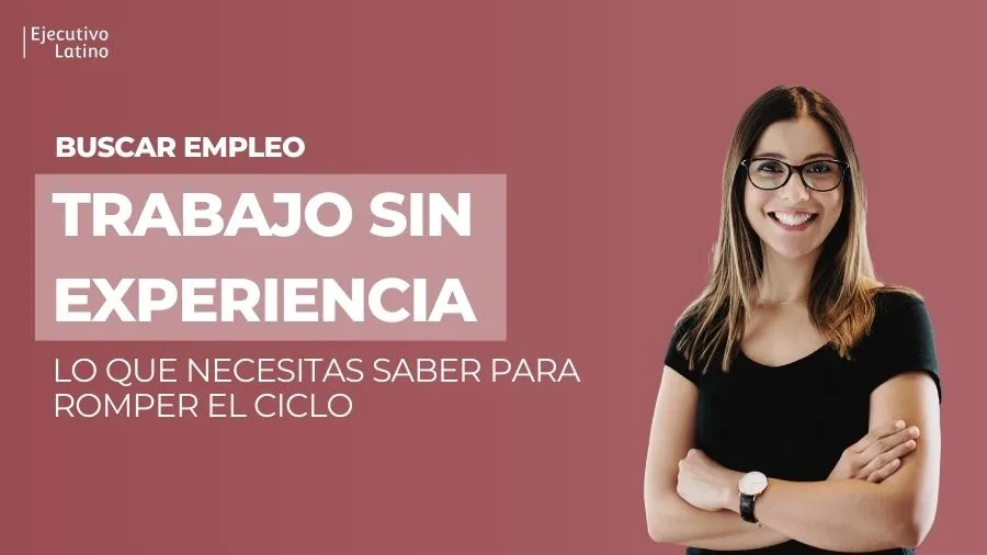 Foto de portada para el post que explica cómo buscar trabajo sin tener expeiriencia en el mercado laboral.